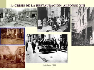 1.- CRISIS DE LA RESTAURACIÓN; ALFONSO XIII v 