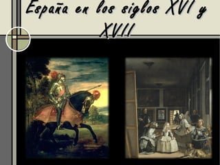 España en los siglos XVI y XVII 