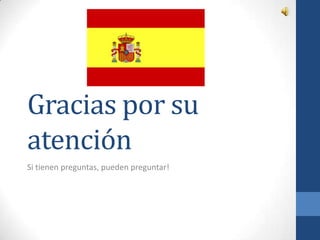 Gracias porsuatenciónSi tienenpreguntas, puedenpreguntar!