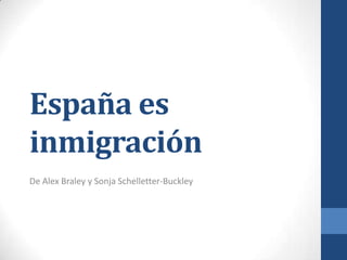Españaesinmigración De Alex Braley y Sonja Schelletter-Buckley 