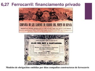 6.27  Ferrocarril: financiamento privado Modelos de obrigacións emitidas por dúas compañías constructoras de ferrocarrís 