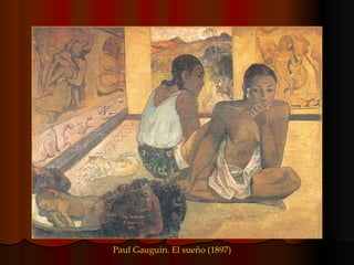 Paul Gauguin. El sueño (1897) 