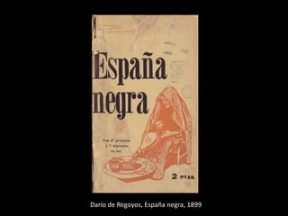 Darío de Regoyos, España negra, 1899
 