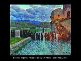 Darío de Regoyos, Procesión de capuchinos en Fuenterrabía, 1902
 