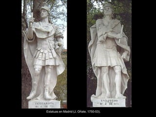 Estatuas en Madrid (J. Oñate, 1750-53).
 