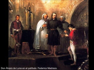 Don Álvaro de Luna en el patíbulo. Federico Madrazo.
 