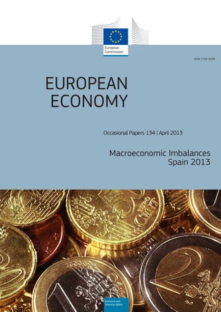 EUROPEAN
ECONOMY
Occasional Papers 134 | April 2013
Macroeconomic Imbalances
Spain 2013
Economic and
Financial Aﬀairs
ISSN 1725-3209
 