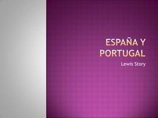 España y Portugal Lewis Story 