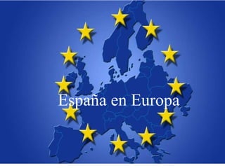 España en Europa
 