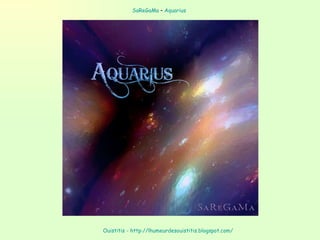 SaReGaMa  –  Aquarius   
