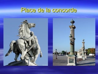 Place de la concordePlace de la concorde
 