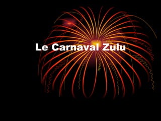 Le Carnaval Zulu 
