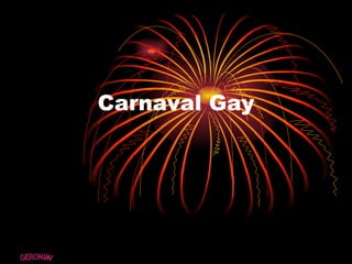 Carnaval Gay GERONIMI 