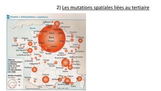 2) Les mutations spatiales liées au tertiaire
 