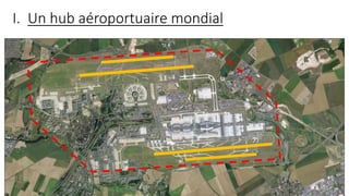 I. Un hub aéroportuaire mondial
 