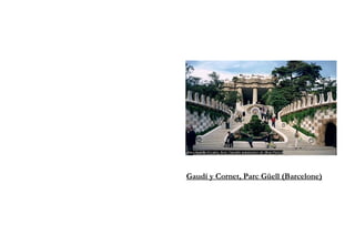 Gaudí y Cornet, Parc Güell (Barcelone)
 