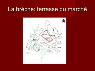 La brèche: terrasse du marchéLa brèche: terrasse du marché
 