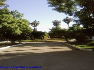 SQUARE BAYROUTHE:le 10-04-2008
 