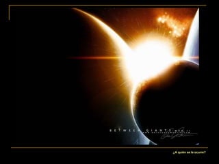 ¿A quién se le ocurre?
 