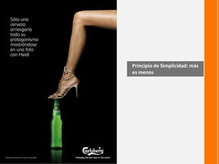 Principio de Simplicidad: más
es menos
 