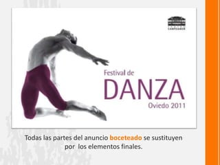 Todas las partes del anuncio boceteado se sustituyen
              por los elementos finales.
 