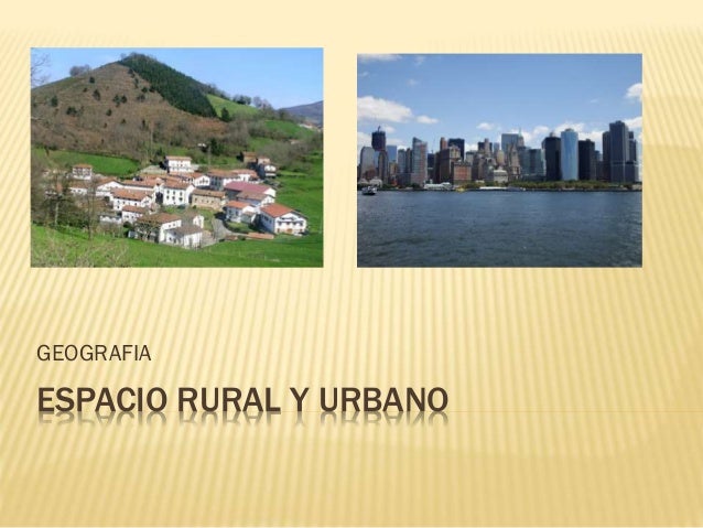 Imagenes Espacios Urbanos Y Rurales | espacio rural y urbano Imagenes Espacios Urbanos Y Rurales | espacio rural y urbano