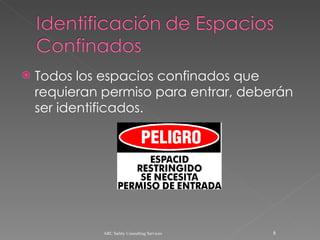Todos los espacios confinados que requieran permiso para entrar, deberán ser identificados. ARC Safety Consulting Services 