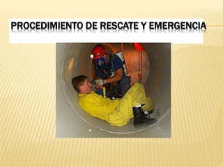 PROCEDIMIENTO DE RESCATE Y EMERGENCIA
 
