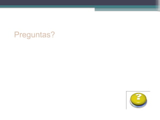 Preguntas?
 