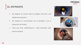 Nom de la présentation
● Se asegura de conocer bien los peligros del área y las
señales de exposición.
● Se mantiene en comunicación con el ayudante y con el
Supervisor de entrada.
● Tiene que tener adiestramiento y estar autorizado para
entrar al espacio.
EL ENTRANTE
9
 