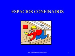 ESPACIOS CONFINADOS ARC Safety Consulting Services   