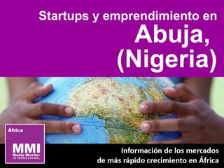 Startups y emprendimiento en
Abuja
(Nigeria)
 