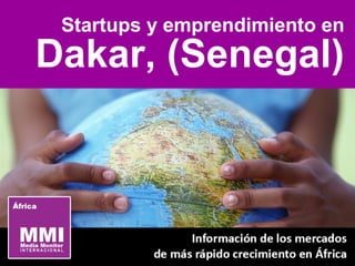Startups y emprendimiento en
Dakar
(Senegal)
 