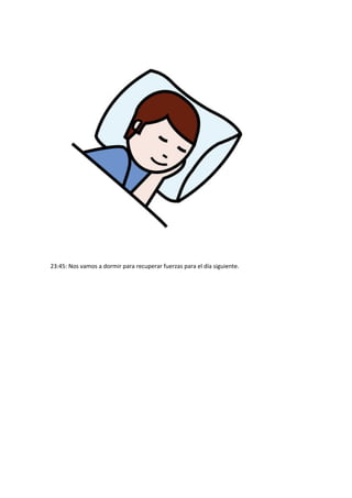 23:45: Nos vamos a dormir para recuperar fuerzas para el día siguiente. 
