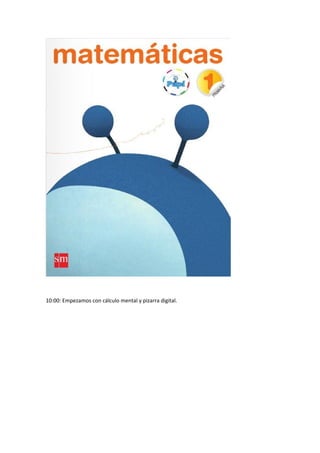 10:00: Empezamos con cálculo mental y pizarra digital. 
 