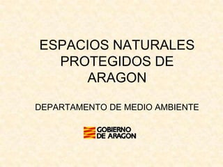 ESPACIOS NATURALES PROTEGIDOS DE ARAGON 