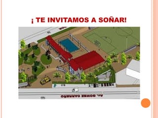 ¡ TE INVITAMOS A SOÑAR!
 