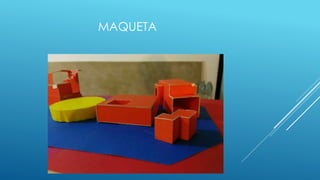 MAQUETA
 