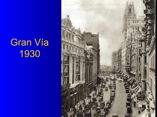Gran VíaGran Vía
19301930
 
