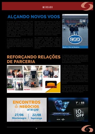 s i n d i m e t a l @ s i n d i m e t a l r s . o r g . b r
15
Fonte:Grefortec
Fonte:CRK
mercado
A convite da empresa  Beckhoff, a CRK
Automação visitou a Hannover Messe e
a fábrica da Beckhoff, na Alemanha. Esta
visita proporcionou à CRK o contato com
as  últimas inovações do mercado como
inteligência artificial, robôs colaborativos,
fábrica digital, inteligência industrial,
tecnologias da indústria 4.0, entre outros. 
A CRK voltou de Hannover mais preparada
para entregar as melhores soluções
industriais aos clientes.
A Hannover Messe é a feira líder em
tecnologia industrial do mundo e ocorreu
no período de 1º e 05 de abril, na Alemanha,
reunindo 6.500 expositores de 73 países. O
sócio Nestor Freiberger de Medeiros e Vitor
Kiszewski de Medeiros, representaram a
CRK.
ALÇANDO NOVOS VOOS
Segundo Nestor a presença da CRK na
feira representa um elo dos trabalhos
executados atualmente na empresa, com a
tendênciadomercadoglobaleatecnologia 
de automação dos próximos anos. “A
indústria 4.0 está enraizada na cultura
global, assim confirmamos que a CRK e os
nossos parceiros estão no caminho certo,
internalizando este conceito nos processos
dos clientes e fornecedores”, enfatiza.
No mercado desde 1990, a CRK é
especialista na fabricação de máquinas
especiais para automação industrial,
focados em desenvolver soluções de
manufatura avançada para todos os
ramos da indústria, tornando as fábricas
mais inteligentes, produtivas e altamente
eficientes.
A Grefortec tem licença exclusiva para
ser a fabricante oficial, em toda a América
do Sul, de fornos industriais da Aichelin
Group, líder mundial em equipamentos
e serviços para tratamentos térmicos e
termoquímicos para indústrias.
A busca por inovação tecnológica foi
o que motivou a viagem dos diretores
Andrea Gremes Pereira e Rodrigo Granja,
às fabricas do Grupo Aichelin. “A Grefortec
vem trabalhando por licença nos produtos
Aichelin há quatro anos, e se manter
atualizado é fundamental para firmar essa
parceria”, afirma a empresária Andrea.
Neste encontro foram visitadas quatro
empresas, onde houve a oportunidade
de acompanhar o processo produtivo e
apresentar a evolução da Grefortec neste
período.
O Grupo Aichelin tem 150 anos de história
na fabricação de fornos Industriais, com
mais de 10 fábricas espalhadas pelo
mun do, sendo detentora da mais alta
tecnologia neste ramo de negócio. 
REFORÇANDO RELAÇÕES
DE PARCERIA
Nestor e Vitor de Medeiros
 