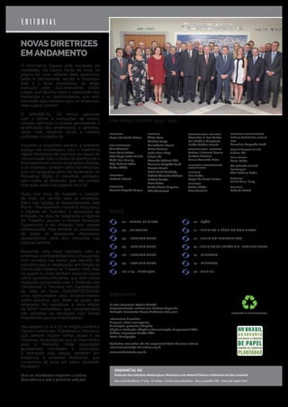 O informativo Espaço está recheado de
novidades. Na coluna Ponto de Vista, na
página 02, uma reflexão bem pertinente.
Nada é permanente, exceto a mudança.
Este é o título provocativo, do artigo
assinado pelo vice-presidente Volker
Lübke, que aborda sobre a velocidade das
mudanças e as oportunidades, que este
momento está trazendo para as empresas.
Vale a pena conferir!
O SINDIMETAL RS firmou parcerias
com o SENAI e instituições de ensino,
visando estimular o acesso permanente à
qualificação dos empresários e gestores.
Saiba mais detalhes lendo a matéria
publicada na página 05.
Inovando e investindo sempre, a entidade
avança nas tecnologias, com o marketing
digital. Mudanças irão permear os canais de
comunicação com o intuito de aperfeiçoar o
relacionamentocomasassociadasefiliadas;
e as empresas também serão beneficiadas,
com um programa piloto de Aceleração de
Marketing Digital. A cobertura completa,
bem como as diretrizes, que irão nortear
esta ação, estão nas páginas 06 e 07.
Outra boa nova diz respeito a inserção
de mais um serviço para as empresas.
Além das opções já disponibilizadas pela
Planin – Planejamento Industrial, Segurança
e Higiene do Trabalho, a assessoria da
entidade, na área de Segurança e Higiene
do Trabalho, passou a realizar Avaliação
Ergonômica e de Vibração com valores
diferenciados. Para lembrar as associadas
de todas as assessorias disponíveis,
apresentamos uma lista completa, nas
páginas centrais.
Buscando uma maior interação com as
empresas,aentidadeelaborouumaagenda,
com reuniões nas bases, que servirão de
subsídios para a negociação, em função da
Convenção Coletiva de Trabalho 2019. Veja
na página 10, onde também estão os cursos
sobre questões tributárias, que vêm sendo
realizados juntamente com o Sindicato dos
Contadores e Técnicos em Contabilidade
do Vale do Sinos (SINCONTECSINOS).
Uma oportunidade para esclarecimentos
sobre assuntos, que estão na pauta das
empresas. Na sequência, a nova edição
da SIPAT Comunitária, que compreenderá
oito semanas de atividades com temas
importantes para os trabalhadores.
Nas páginas 11, 12 e 13, os artigos Jurídico e
Técnico Ambiental, Trabalhista e Tributário,
que sempre trazem temas atuais e de
interesse. Já as páginas 14 e 15 reservamos
para o Mercado, onde associadas
apresentam novidades e conquistas.
E fechando esta edição, também em
evidência, a empresa Rodosinos, que
comemora 35 anos em plena atividade.
Parabéns!
Que as novidades inspirem a todos.
Boa leitura e até a próxima edição!
NOVAS DIRETRIZES
EM ANDAMENTO
SINDIMETAL RS
Sindicato das Indústrias Metalúrgicas, Mecânicas e de Material Elétrico e Eletrônico de São Leopoldo
PRESERVE O MEIO AMBIENTE
Rua José Bonifácio, nº 204 - 5º andar - Centro das Indústrias - São Leopoldo/RS - Fone (51) 3590.7700
editorial
Diretor Executivo: Valmir Pizzutti
Relacionamento Institucional: Andrea Maganha
Redação: Jornalista Neusa Medeiros (Mtb 5062)
Informativo bimestral
Tiragem: 1.800 exemplares
Circulação: gratuita e dirigida
Edição e Produção: Edição 3 Comunicação Empresarial Ltda.
Gráfica: Impressos Portão Ltda.
Fotos: divulgação
Trabalhos assinados são de responsabilidade de seus autores.
relacionamento@sindimetalrs.org.br
www.sindimetalrs.org.br
ÍNDICE
EXPEDIENTE
PRESIDENTE
Sergio de Bortoli Galera
VICE-PRESIDENTES
Arno Tomasini
Jean Carlo Peluso
Sofia Copé Heller Michel
Valdir Luiz Huning
Vitor Fabiano Ledur
Volker Lübke
SECRETÁRIO
Roberto Petroll
TESOUREIRA
Caroline Capelão Vargas
CONSELHO FISCAL - TITULARES
Alexandre R. dos Santos
Luiz Antônio Gonçalves
Rubén Antônio Duarte
CONSELHO FISCAL - SUPLENTES
Andrea P. Gremes Pereira
Gustavo Geremia
Mauro Fernando Dutra
DELEGADOS REPRESENTANTES
JUNTO À FIERGS
TITULARES
Raul Heller
Sergio de Bortoli Galera
SUPLENTES
Volker Lübke
Arno Tomasini
DELEGADOS REPRESENTANTES
Estância Velha/ Dois Irmãos/
Ivoti:
Marcelino Leopoldo Barth
Esteio / Sapucaia do Sul:
Juliano Ilha
Morro Reuter:
Ronei Feltes
São Sebastião do Caí/
Montenegro:
Vitor Fabiano Ledur
Sapiranga:
Emilio Neuri Haag
Vale Real:
Roberto Petroll
DIRETORIA | GESTÃO 2019 - 2021
02 - PONTO DE VISTA 10 - AÇÃO
08 e 09 - SERVIÇOS 16 - VITRINE
05 - INSTITUCIONAL 13 - JURÍDICO TRIBUTÁRIO / INSTITUCIONAL
06 - INSTITUCIONAL 14 - MERCADO
07 - INSTITUCIONAL 15 - MERCADO
03 - EDITORIAL 11 - JURÍDICO E TÉCNICO AMBIENTAL
04 - INSTITUCIONAL 12 - JURÍDICO TRABALHISTA
DIRETORES
Adilso Klaus
Christine Lange
DanielCarlos Pereira
Darlan Geremia
Emílio Neuri Haag
Juliano Ilha
Leonardo Pedroso Filho
Marcelino Leopoldo Barth
Marcelo Mariani
Pedro Paulo Lamberty
RobertoAlexandre Schroer
Roberto Dauber
Ronei Feltes
Sandro Morais Nogueira
UdoWondracek
 