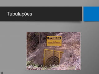 Tubulações
18
 