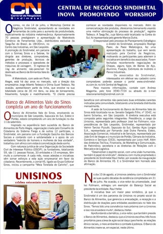 Banco de Alimentos Vale do Sinos
completa um ano de funcionamento
O
LiaLuz-GerênciadeComunicaçãoInstitucionalUnisinos
 