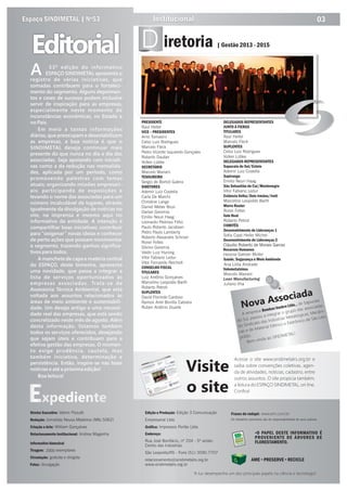 AME • PRESERVE • RECICLE
Editorial
03
xpedienteE
Institucional
Visite
o site
Frases do rodapé: www.em.com.br
Os trabalhos assinados são de responsabilidade de seus autores.
2000
Espaço SINDIMETAL | Nº53
Ana Lídia Andrade
1
 