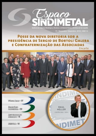 73 - Novembro / Dezembro 2018 | ANO 12
Fórum Lean - 07
Seminário
Ambiental - 09
Associadas no
Mercado - 13
NISSOLA - 16
Posse da nova diretoria sob a
presidência de Sergio de Bortoli Galera
e Confraternização das Associadas
Encarte
 