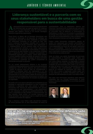 s i n d i m e t a l @ s i n d i m e t a l r s . o r g . b r
Liderança sustentável e a parceria com os
seus stakeholders em busca de uma gestão
responsável para a sustentabilidade
valorizaçãodoserhumanonasempresaseespecialmente
das lideranças pelo seu papel de agente de mudanças,
com a sua visão inspiradora, capaz de conduzir os seus
liderados para objetivos comuns é um assunto estratégico
presente na agenda das organizações.
Dessa forma, os líderes são os principais responsáveis pela
promoção da elaboração e da execução da estratégia das
organizações, buscando de forma equilibrada a participação
dos stakeholders envolvidos na sua cadeia de valor, bem
como a obtenção de resultados coerentes com a cultura da
empresa. O grande desafio enfrentado pelas organizações é
o estabelecimento de uma estrutura capaz de desenvolver
os seus profissionais alinhados a sua cultura organizacional,
em um ambiente de equidade de oportunidades e respeito às
características de cada indivíduo, e que proporcione condições
para o atingimento das metas, resultando, principalmente, na
rentabilidade esperada para o negócio. Dentro deste contexto,
é comum identificar práticas de gestão de pessoas muito bem
estruturadas e, por outro lado, estratégias de desenvolvimento
de competências superficiais que podem comprometer os
profissionais envolvidos no processo.
Em um cenário extremamente dinâmico e de mudanças
constantesasorganizaçõesbuscammanterasuasustentabilidade
estabelecida a partir de vários aspectos, dos quais se destaca
a gestão de pessoas como um fator de competitividade e
estratégico. A liderança dentro das organizações é um dos
agentes responsáveis pela promoção da sua sustentabilidade,
principalmente no que diz respeito à gestão de pessoas, pois são
elas (as pessoas) as protagonistas dos processos de trabalho, dos
resultados, do clima organizacional, da inovação, da perpetuação
da organização.
De acordo com a sua cultura e alinhadas com os propósitos da sua
estratégia as organizações estabelecem as suas competências
essenciais e específicas para cada posição e adotam as
ferramentas mais eficazes de desenvolvimento dos gestores,
considerando as suas particularidades, e que proporcionem
às suas lideranças o estímulo ao autodesenvolvimento, bem
como à capacidade do líder trabalhar no desenvolvimento dos
seus liderados. Neste sentido, um conceito importante está
sendo percebido nas organizações que é o papel da liderança
sustentável no sucesso dos negócios.
Hoje, a empresa e seus líderes estão descobrindo maneiras
de formar parcerias com os seus stakeholders em busca da
sustentabilidade. Entre os stakeholders externos que
influenciam mais diretamente na cadeira de valor, por serem
necessários para conceber e distribuir um produto ou serviço
ao consumidor final, se destacam: os fornecedores, os
distribuidores, os clientes, e a comunidade. As possibilidades
de sinergia entre estes atores promovem o desenvolvendo
de relações de comprometimento e criam condições para a
oferta de produtos e serviços com alto valor agregado.
Existem muitas ferramentas consagradas capazes de
auxiliar uma organização para visualizar oportunidades e
desenvolver soluções inéditas por meio de parcerias com
o seus stakeholders em busca de uma gestão responsável
para a sustentabilidade. Torna-se um exercício bastante
complexo a adoção da ferramenta que mais esteja adequada
para a organização considerando todos os seus stakeholders
e mais ainda na sua cadeia de valor.
Antes de adotar uma destas ferramentas de promoção
da sustentabilidade é importante avaliar critérios que
possibilitem que a ferramenta escolhida seja compatível
com outras práticas existentes na organização e possível
de comparação com outras organizações proporcionando
condições de benchmarketing para medir a sua evolução
ao longo do tempo. Com base nas ferramentas de gestão
e indicadores para sustentabilidade, consideradas mais
próximas da realidade da organização (ISO 26001, GRI,
ETHOS, ISE e outros) a organização poderá avaliar com
as suas lideranças os melhores indicadores para medir a
evolução da sustentabilidade em toda a sua cadeia de valor.
Para saber mais informações específicas sobre liderança
sustentável, faça sua consulta pessoalmente às áreas
jurídicas e técnicas no SINDIMETAL ou via remota conforme
necessidade.
11
JURÍDICO E TÉCNICO AMBIENTAL
• Advogado integrante da
equipe de profissionais
do escritório Garcez
Advogados Associados
– Assessoria Jurídica do
SINDIMETAL RS, nas áreas
Trabalhista, Ambiental e de
Representação Comercial;
• Engenheira Química da
Bee Assessoria e Consultoria
Ltda., Assessoria Técnica
Ambiental da entidade.
Eduardo Gaelzer
OAB/RS 58.660
Ana Curia
CREA 104376-D
Ampla infraestrutura à disposição dos associados, filiados e parceiros, na sede do SINDIMETAL RS,
junto ao Centro das Indústrias, em São Leopoldo.
Diferentes opções para locação, disponíveis para atividades com foco empresarial.
Consulte o site ou contate: (51) 3590-7708.
Locação de espaços num ambiente diferenciado
A
 