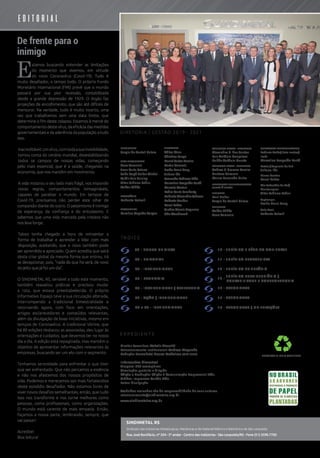 E
stamos buscando entender as limitações
do momento que vivemos, em virtude
do novo Coronavírus (Covid-19). Tudo é
muito desafiador, o tempo todo. O próprio Fundo
Monetário Internacional (FMI) prevê que o mundo
passará por sua pior recessão, contabilizada
desde a grande depressão de 1929. O órgão faz
projeções de encolhimento, que são até difíceis de
mensurar. Na verdade, tudo é muito incerto, uma
vez que trabalhamos sem uma data limite, que
determine o fim deste colapso. Estamos à mercê do
comportamento deste vírus, da eficácia das medidas
governamentais e da aderência da população a tudo
isso.
Inacreditável!Umvírus,comtodaasuainvisibilidade,
tomou conta do cenário mundial, desestabilizando
todos os campos de nossas vidas, começando
pelo mais essencial, que é a saúde, chegando na
economia, que nos mantêm em movimento.
A vida mostrou o seu lado mais frágil, nos impondo
novas regras, comportamentos inimagináveis,
capazes de paralisar o mundo. Em tempos de
Covid-19, precisamos não perder este olhar de
compaixão diante do outro. O pessimismo é inimigo
da esperança, da confiança e do entusiasmo. E
sabemos que uma vida marcada pela tristeza não
nos leva longe.
Talvez tenha chegado a hora de reinventar a
forma de trabalhar e aprender a lidar com mais
disposição, aceitando, que o novo também pode
ser aprendido e apreciado. Quem acredita que sairá
desta crise global da mesma forma que entrou, irá
se decepcionar, pois, “nada do que foi será, de novo
do jeito que já foi um dia”.
O SINDIMETAL RS, sensível a todo este momento,
também reavaliou práticas e precisou mudar
a rota, que estava preestabelecida. O próprio
informativo Espaço teve a sua circulação alterada,
interrompendo a tradicional bimestralidade e
retornando agora, com foco em orientações,
artigos esclarecedores e conteúdos relevantes,
além da divulgação de boas iniciativas, mesmo em
tempos de Coronavírus. A tradicional Vitrine, que
há 80 edições destacou as associadas, deu lugar às
orientações e cuidados, que devemos ter no nosso
dia a dia. A edição está repaginada, mas mantém o
objetivo de apresentar informações relevantes às
empresas, buscando ser um elo com o segmento.
Tenhamos serenidade para enfrentar o que tiver
que ser enfrentado. Que não percamos a essência
e não nos afastemos dos nossos propósitos de
vida. Podemos e merecemos sair mais fortalecidos
deste episódio desafiador. Não estamos livres de
viver novos desafios semelhantes, então, que tudo
isso nos transforme e nos torne melhores como
pessoas, como profissionais, como organizações.
O mundo está carente de mais empatia. Então,
façamos a nossa parte, lembrando, sempre, que
vai passar!
Acredite!
Boa leitura!
De frente para o
inimigo
editorial
SINDIMETAL RS
Sindicato das Indústrias Metalúrgicas, Mecânicas e de Material Elétrico e Eletrônico de São Leopoldo
PRESERVE O MEIO AMBIENTE
Diretor Executivo: Valmir Pizzutti
Relacionamento Institucional: Andrea Maganha
Redação: Jornalista Neusa Medeiros (Mtb 5062)
Informativo bimestral
Tiragem: 300 exemplares
Circulação: gratuita e dirigida
Edição e Produção: Edição 3 Comunicação Empresarial Ltda.
Gráfica: Impressos Portão Ltda.
Fotos: divulgação
Trabalhos assinados são de responsabilidade de seus autores.
relacionamento@sindimetalrs.org.br
www.sindimetalrs.org.br
Í N D I C E
E X P E D I E N T E
PRESIDENTE
Sergio de Bortoli Galera
VICE-PRESIDENTES
Arno Tomasini
Jean Carlo Peluso
Sofia Copé Heller Michel
Valdir Luiz Huning
Vitor Fabiano Ledur
Volker Lübke
SECRETÁRIO
Roberto Petroll
TESOUREIRA
Caroline Capelão Vargas
CONSELHO FISCAL - TITULARES
Alexandre R. dos Santos
Luiz Antônio Gonçalves
Rubén Antônio Duarte
CONSELHO FISCAL - SUPLENTES
Andrea P. Gremes Pereira
Gustavo Geremia
Mauro Fernando Dutra
DELEGADOS REPRESENTANTES
JUNTO À FIERGS
TITULARES
Raul Heller
Sergio de Bortoli Galera
SUPLENTES
Volker Lübke
Arno Tomasini
DELEGADOS REPRESENTANTES
Estância Velha/ Dois Irmãos/
Ivoti:
Marcelino Leopoldo Barth
Esteio / Sapucaia do Sul:
Juliano Ilha
Morro Reuter:
Ronei Feltes
São Sebastião do Caí/
Montenegro:
Vitor Fabiano Ledur
Sapiranga:
Emilio Neuri Haag
Vale Real:
Roberto Petroll
DIRETORIA | GESTÃO 2019 - 2021
02 - PONTO DE VISTA 10 - JURÍDICO E TÉCNICO AMBIENTAL
08 e 09 - INSTITUCIONAL 16 - ASSOCIADAS / ORIENTAÇÕES
05 - ECONOMIA 13 -
JURÍDICO PREVIDENCIÁRIO /
CONTABILIDADE E CONTROLADORIA
06 - INSTITUCIONAL / ASSESSORIA 14 - ASSOCIADAS
07 - AÇÃO / INSTITUCIONAL 15 - ASSOCIADAS
03 - EDITORIAL 11 - JURÍDICO TRABALHISTA
04 - INSTITUCIONAL 12 - JURÍDICO TRIBUTÁRIO
DIRETORES
AdilsoKlaus
ChristineLange
DanielCarlosPereira
DarlanGeremia
EmílioNeuriHaag
JulianoIlha
LeonardoPedrosoFilho
MarcelinoLeopoldoBarth
MarceloMariani
PedroPauloLamberty
RobertoAlexandreSchroer
RobertoDauber
RoneiFeltes
SandroMoraisNogueira
UdoWondracek
Rua José Bonifácio, nº 204 - 5º andar - Centro das Indústrias - São Leopoldo/RS - Fone (51) 3590.7700
 