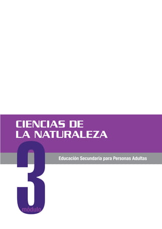 CIENCIAS DE
LA NATURALEZA
Educación Secundaria para Personas Adultas
3módulo
 