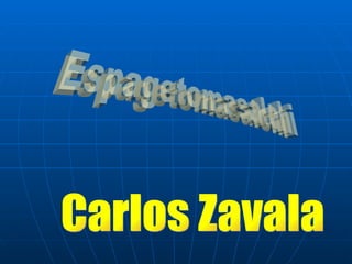 Espagetomasalchi Carlos Zavala 