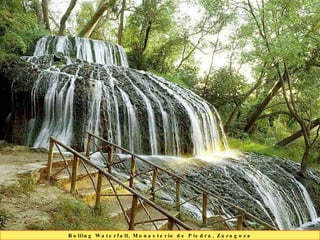 Rolling Waterfall, Monasterio de Piedra, Zaragoza 